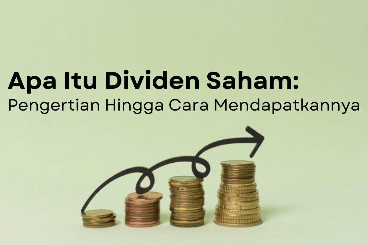 Apa Itu Dividen Pengertian Jenis Dan Cara Mendapatkan