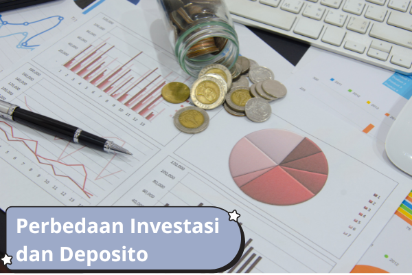 Perbedaan Investasi dan Deposito